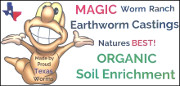 Magic Worm Ranch Earthworm Castings Products at Madison Gardens Nursery, Spring, TX
